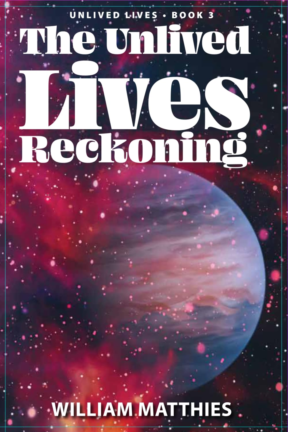 The Unlived Lives Reckoning: 3 (The Unlived Lives trilogy)