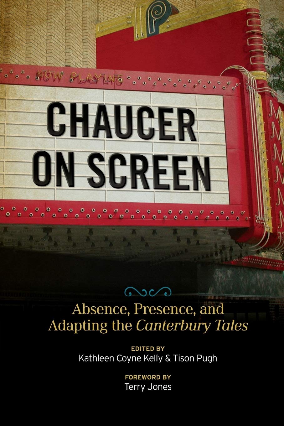 Chaucer on Screen: Absence, Presence, and Adapting the Canterbury Tales (Interventions: New Studies Medieval Cult)