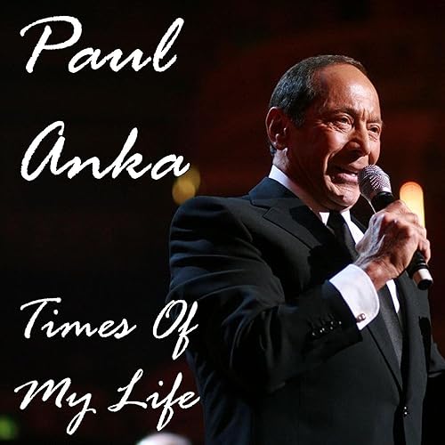 Times Of My Life By Paul Anka On Amazon Music Amazon Com