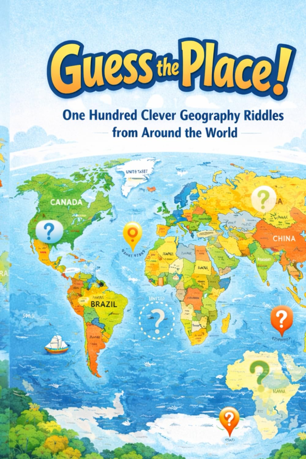 Guess the Place: One Hundred Clever Geography Riddles from Around the World (Riddle books for kids and all ages)