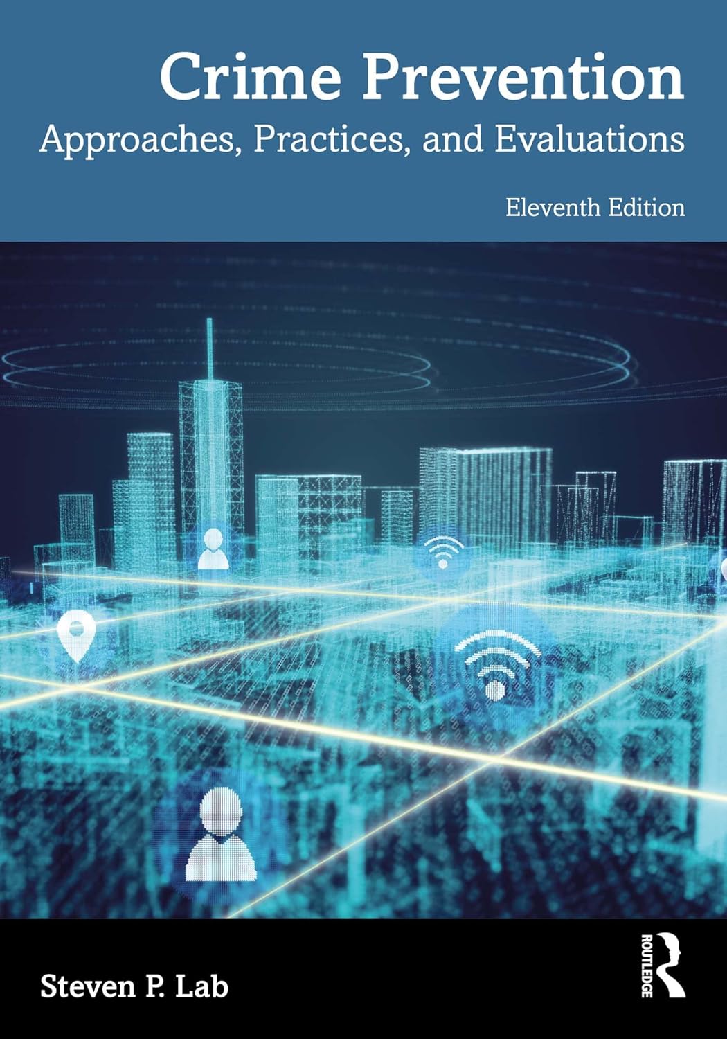 Crime Prevention: Approaches, Practices, and Evaluations      11th Edition, Kindle Edition