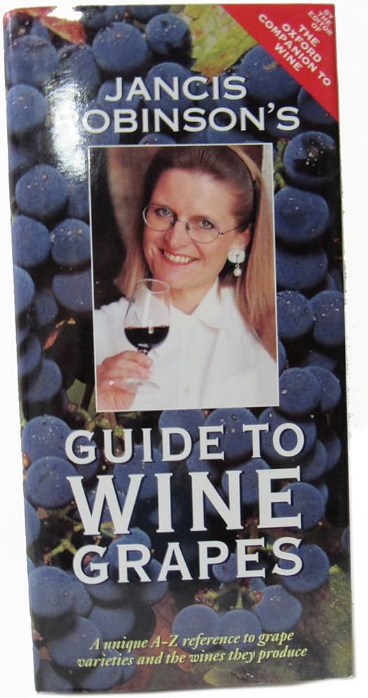 Jancis Robinson's Guide to Wine Grapes: Robinson, Jancis