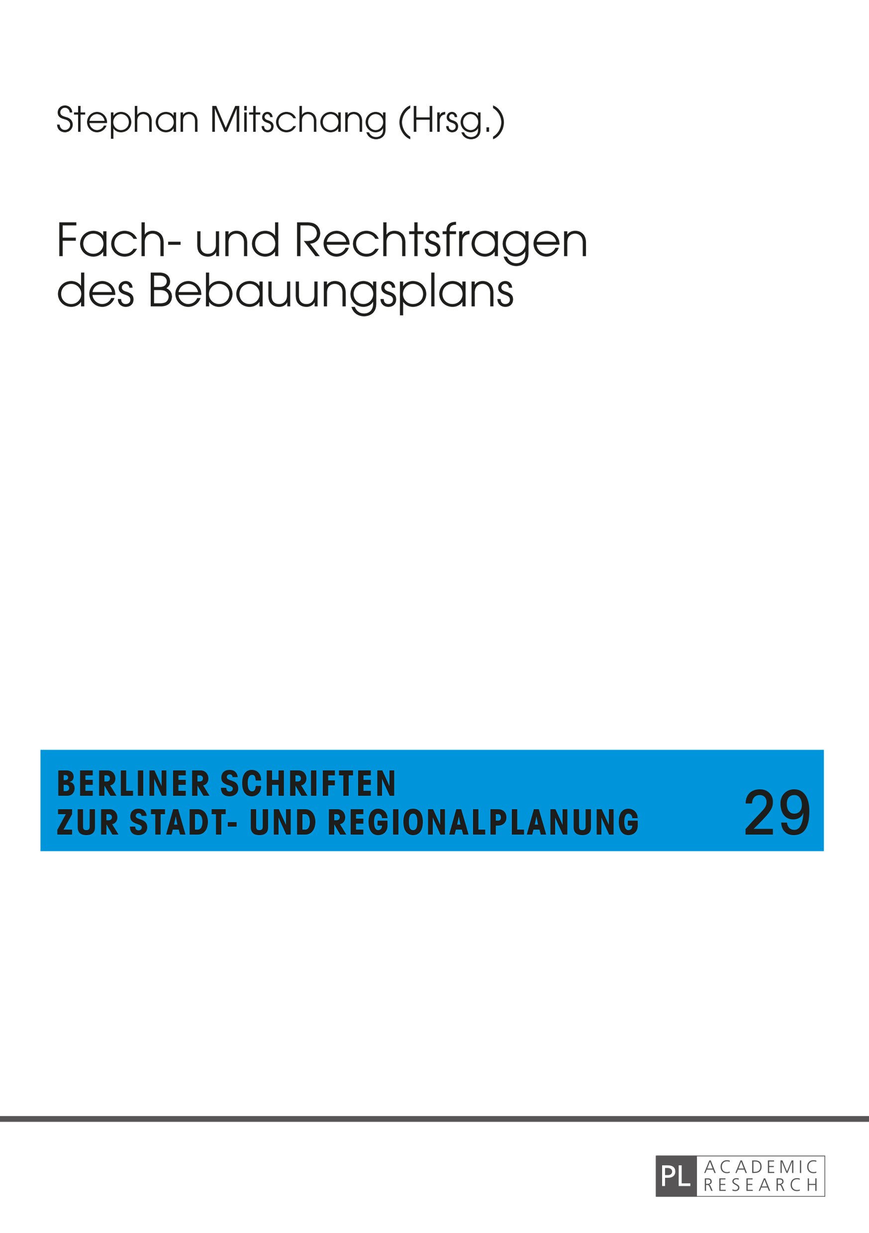 Fach- und Rechtsfragen des Bebauungsplans (Berliner Schriften zur Stadt- und Regionalplanung 29)