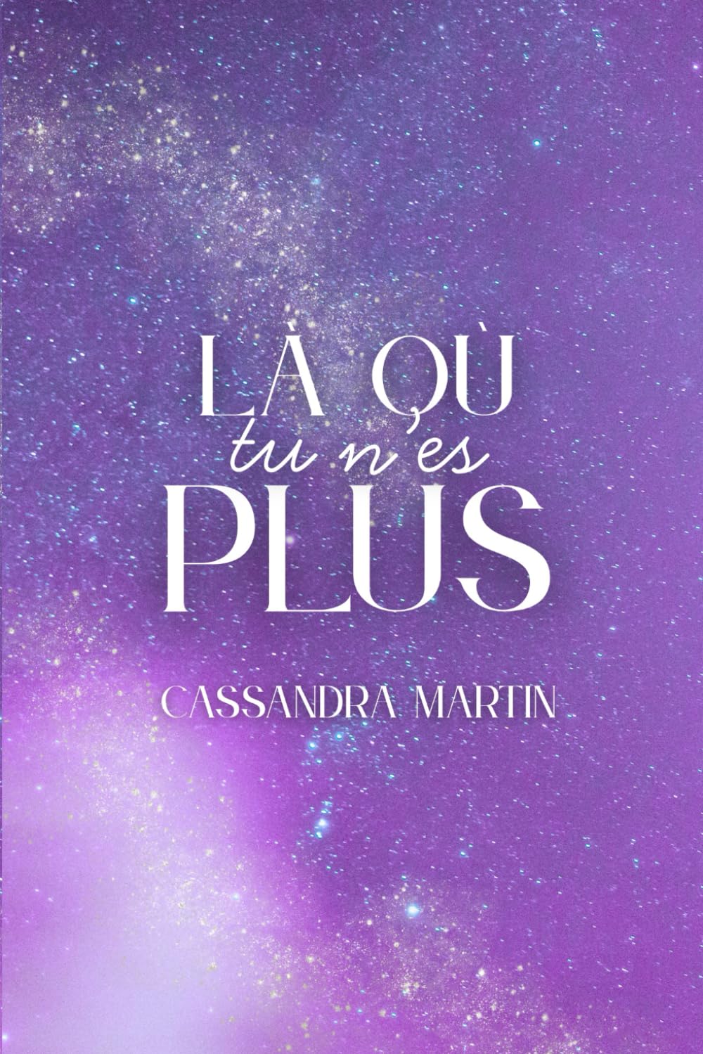 Là où tu n'es plus (RECUEILS DE POÈMES)