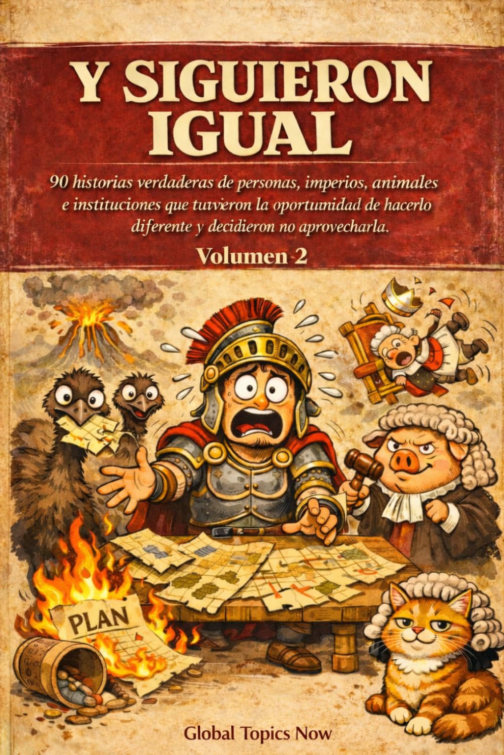 Y Siguieron Igual: 90 historias verdaderas de personas, imperios, animales e instituciones que tuvieron la oportunidad de hacerlo diferente y decidieron no aprovecharla (Increíble Pero Real)