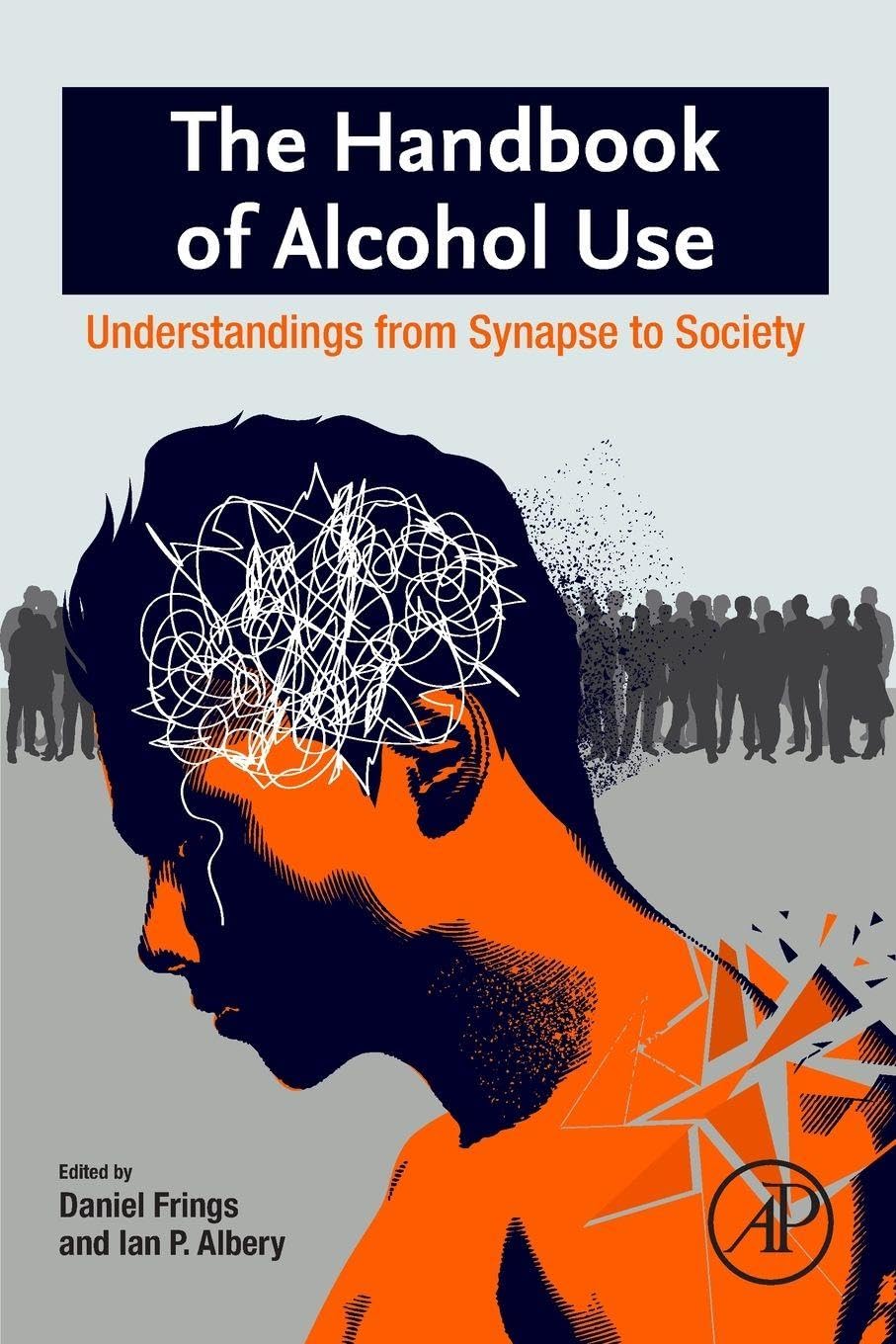 The Handbook of Alcohol Use by Daniel Frings, Ian P. Albery - 9780128167205
