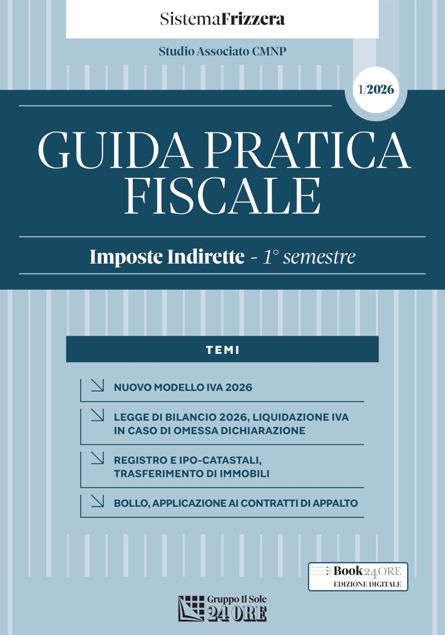 Guida Pratica Fiscale – Imposte Indirette Primo semestre 2026 – Sistema Frizzera