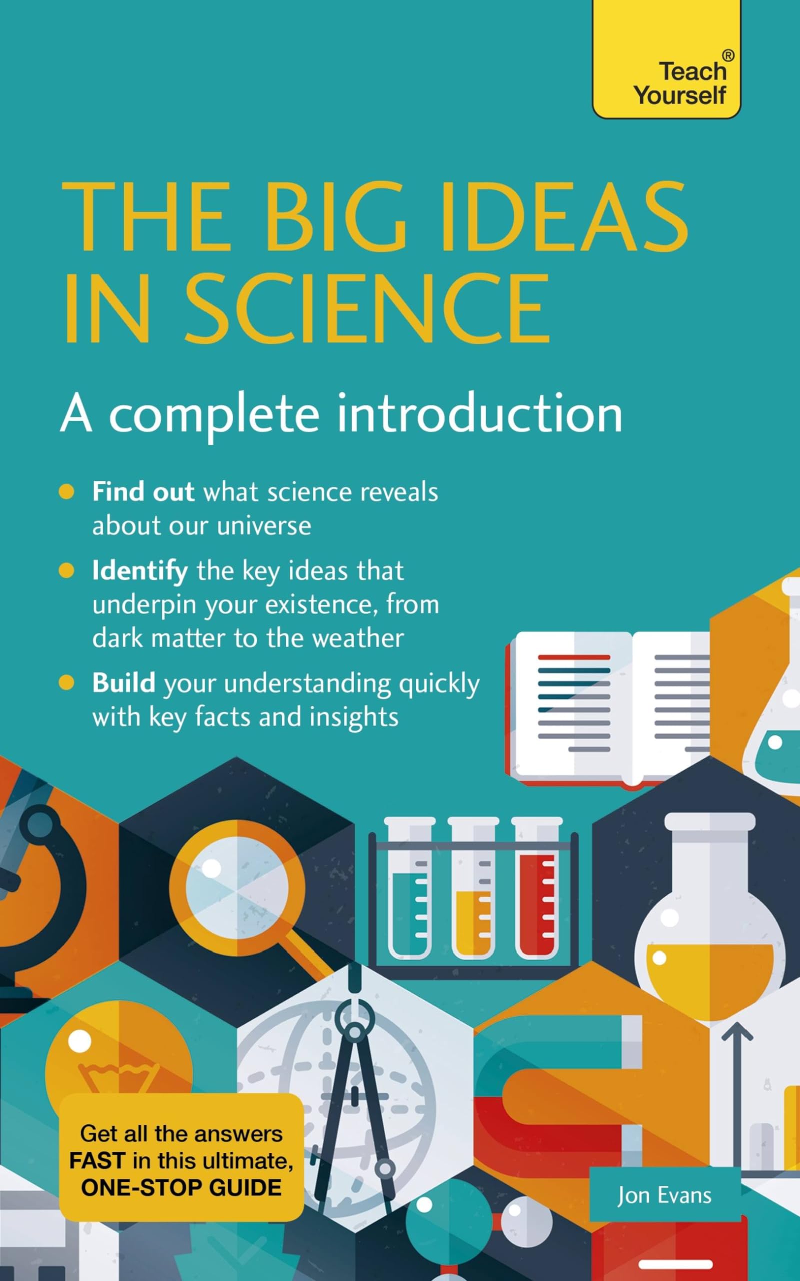 The Big Ideas in Science: A complete introduction (Teach Yourself) - Evans, Jon
