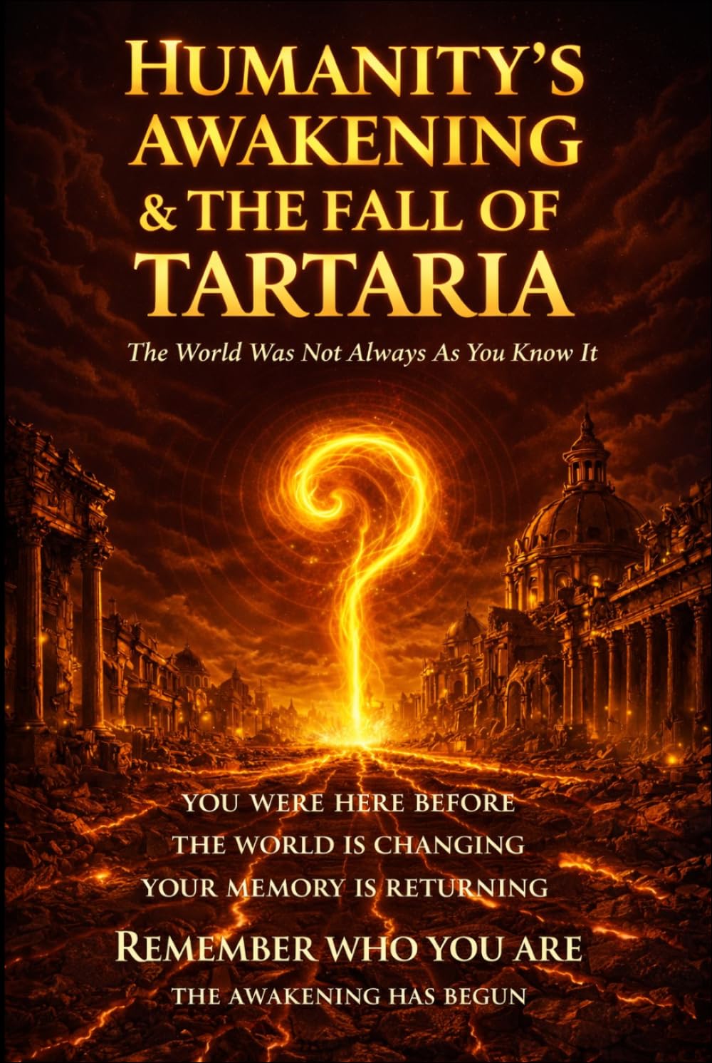 Humanity's Awakening & The Fall of Tartaria: A Codex of Memory, Resonance, and the Fall of a Forgotten World (The Astra Codex Series)