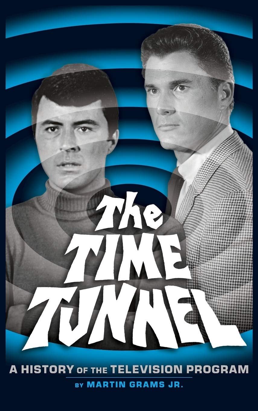 The Time Tunnel: A History of the Television Series (Hardback