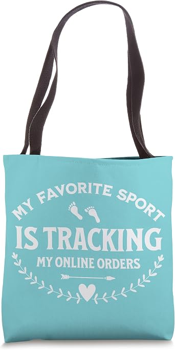 My Favorite Sport Is Tracking My Online Orders Tote Bag