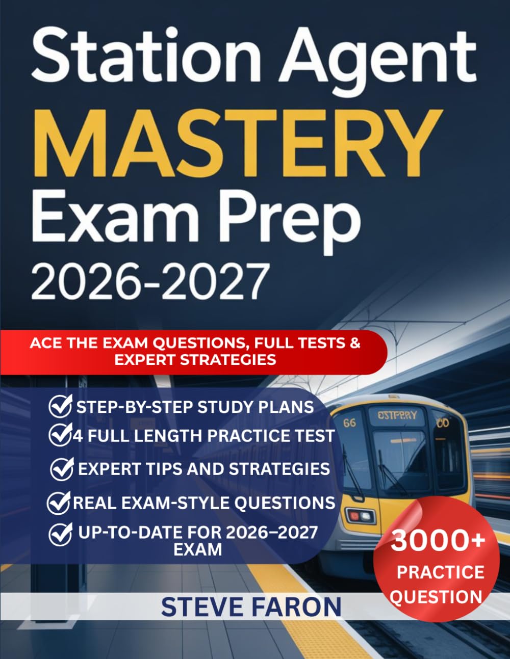 STATION AGENT Mastery EXAM PREP 2026 – 2027 EDITION: Ace the Exam Questions, Full Tests & Expert Strategies