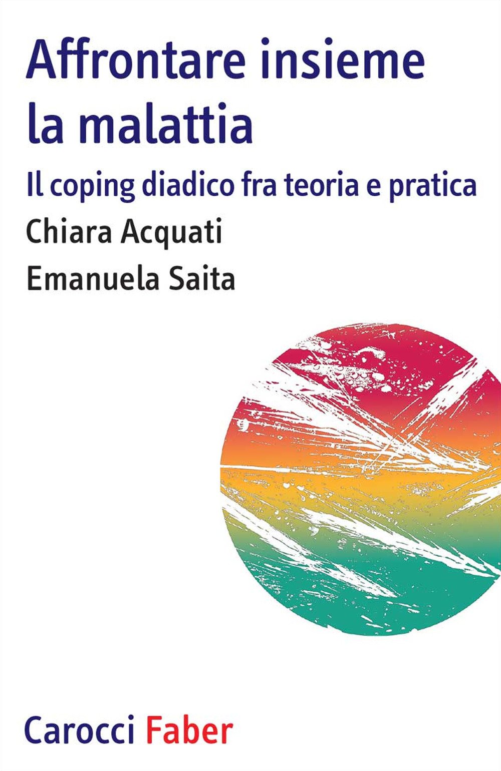 Affrontare Insieme La Malattia. Il Coping Diadico Fra Teoria E Pratica - 4