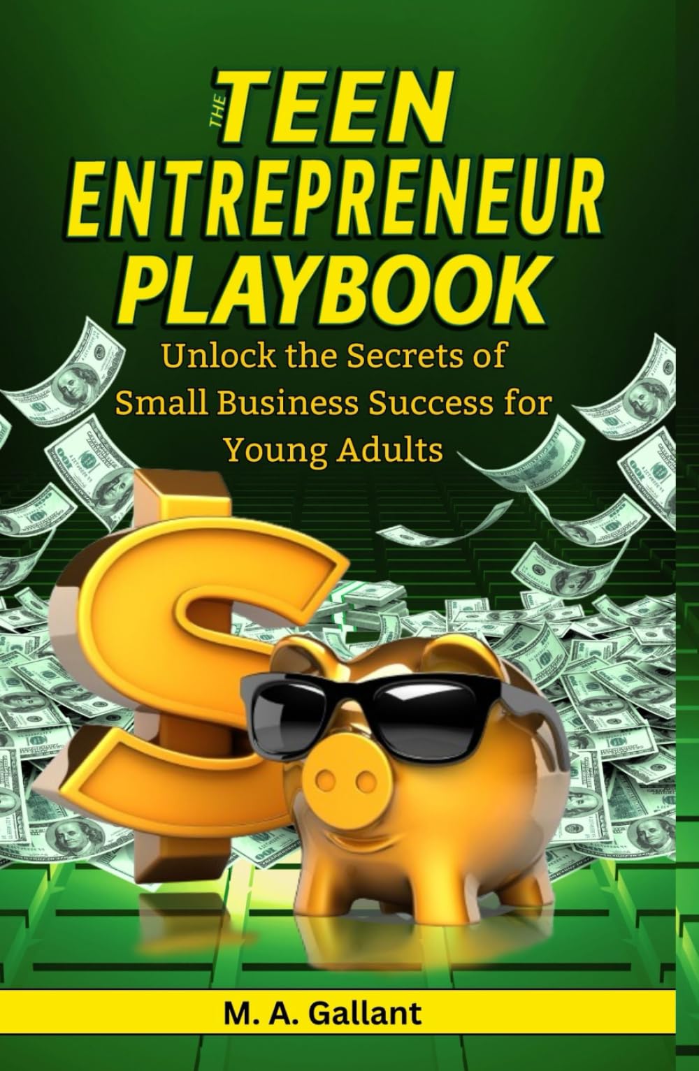 The Teen Entrepreneur Playbook: Unlock the Secrets of Small Business Success for Young Adults