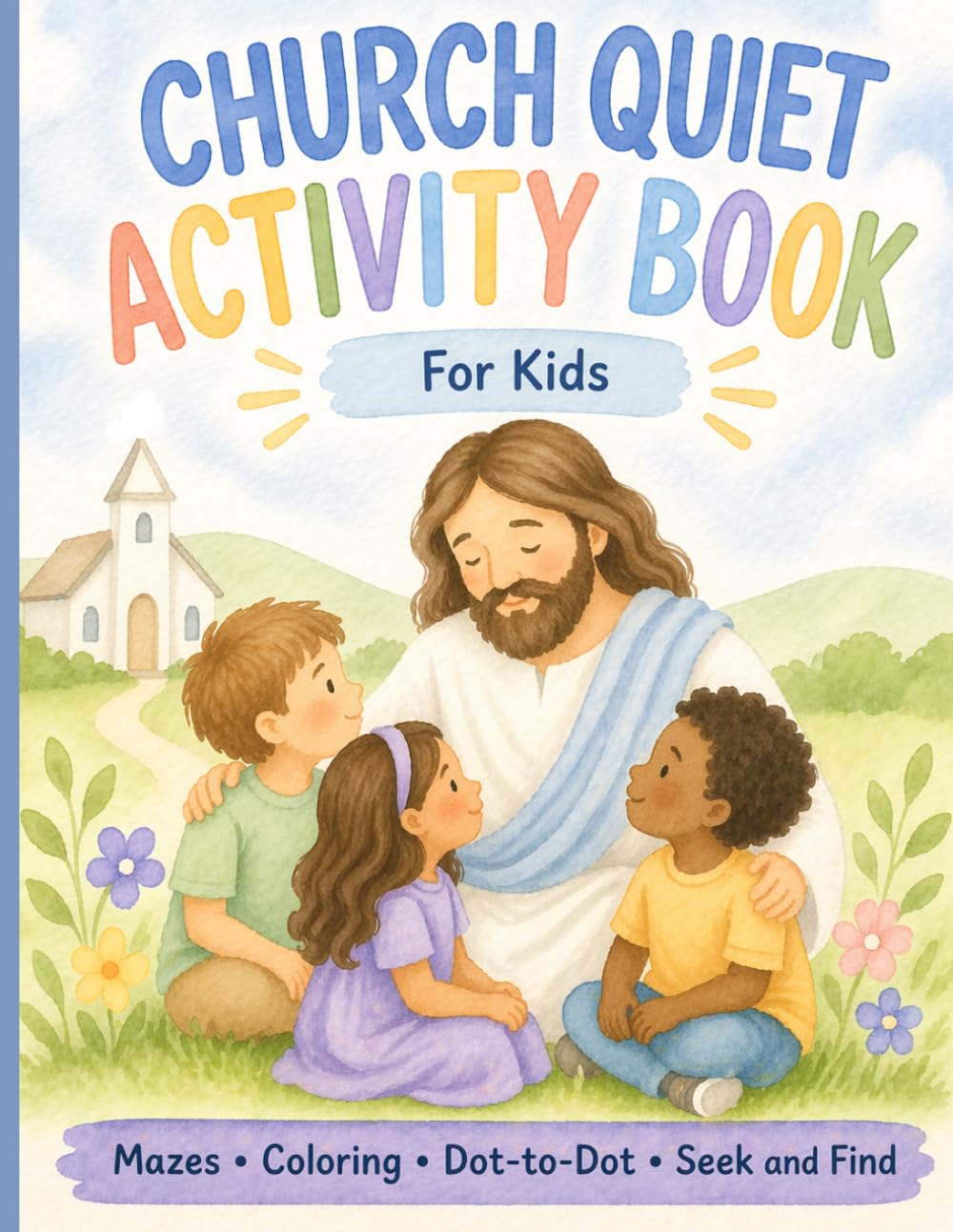 Church Quiet Activity Book for Kids Ages 4-6: Old Testament Christian Coloring, Come Follow Me, Mazes, Search and Find, Dot to Dot Activities for Sacrament Meeting