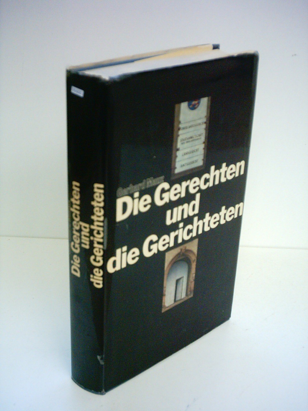 Die Gerechten und die Gerichteten Mauz, Gerhard Amazon.de Bücher