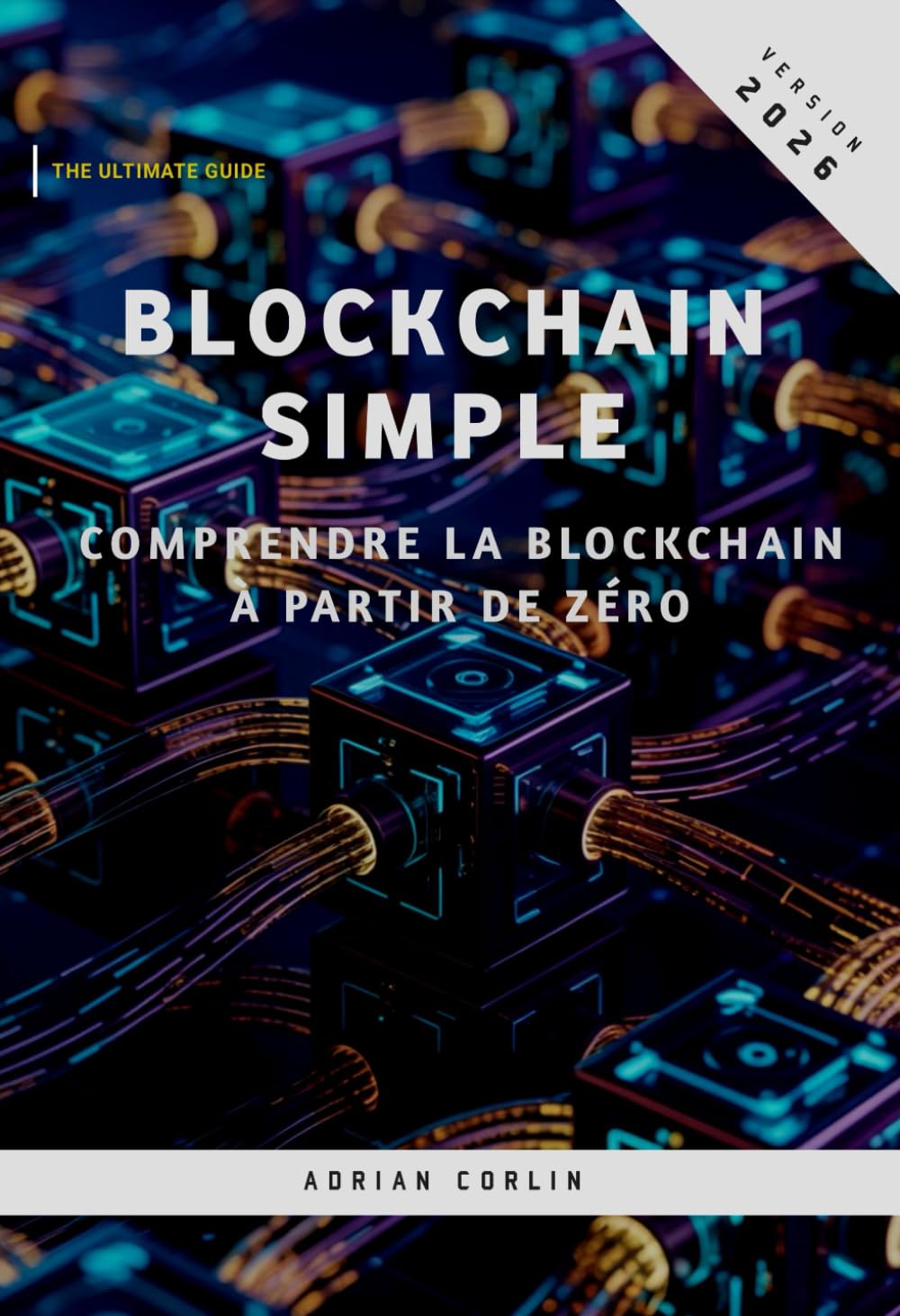 Blockchain Simple: Comprendre la blockchain à partir de zéro