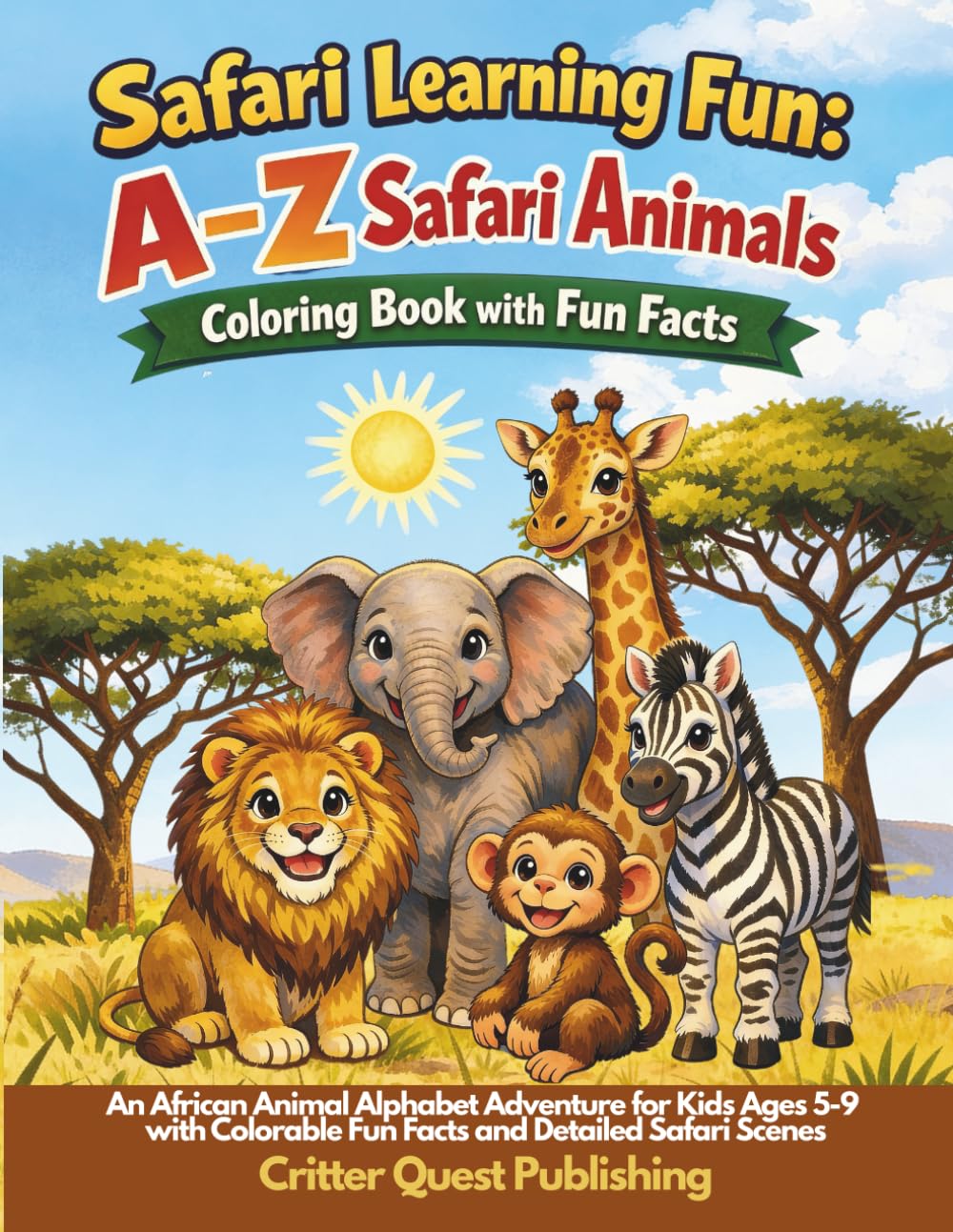 Safari Learning Fun: A-Z Safari Animals Coloring Book with Fun Facts: An African Animal Alphabet Adventure for Kids Ages 5-9 with Colorable Fun Facts and Detailed Safari Scenes