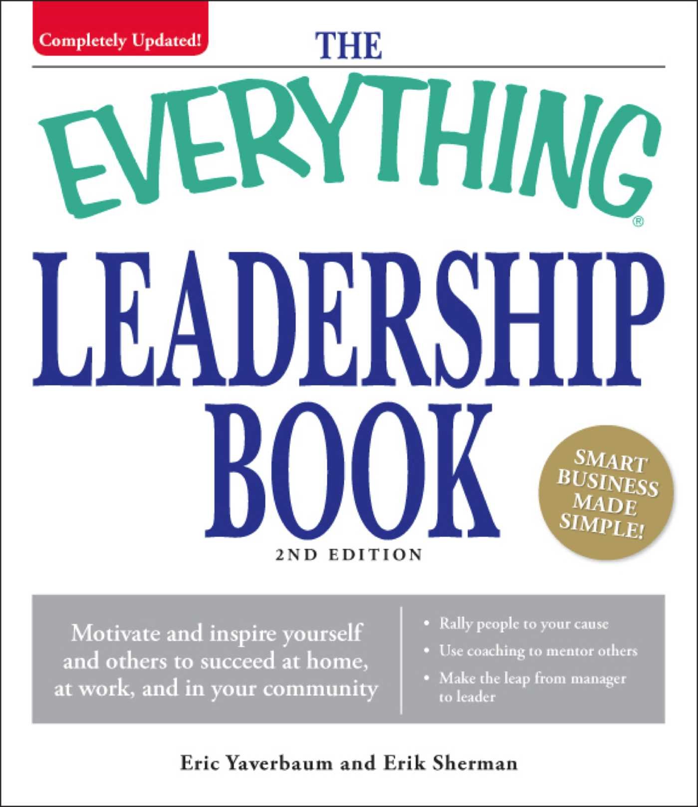 The Everything Leadership Book: Motivate and inspire yourself and others to succeed at home, at work, and in your community (Everything®)