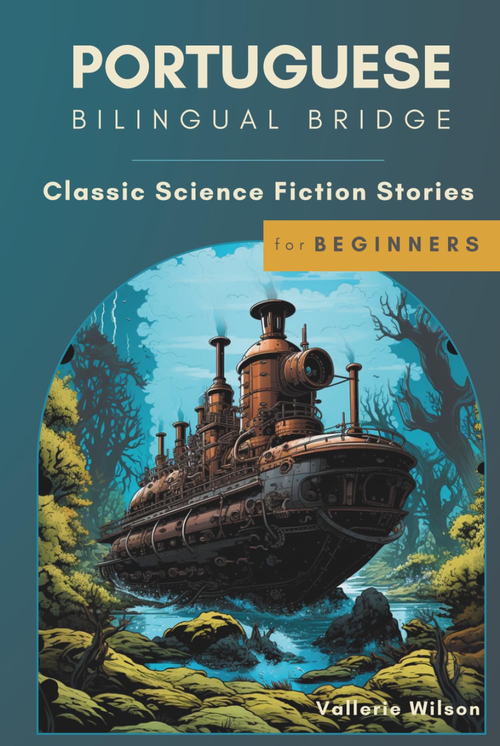 Portuguese Bilingual Bridge: Classic Science Fiction Stories for Beginners (Portuguese Bilingual Bridge: Classic stories for language learners)
