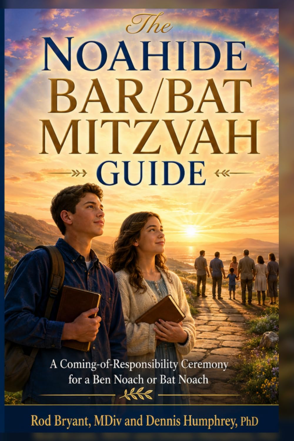 The Noahide Bar/Bat Mitzvah Guide: A Coming-of-Responsibility Ceremony for a Ben Noach or Bat Noach
