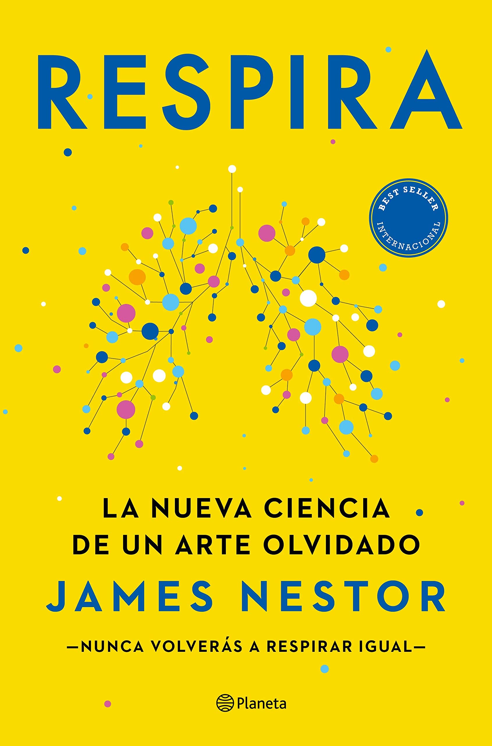 Respira: La nueva ciencia de un arte olvidado (No Ficción) (Spanish Edition)