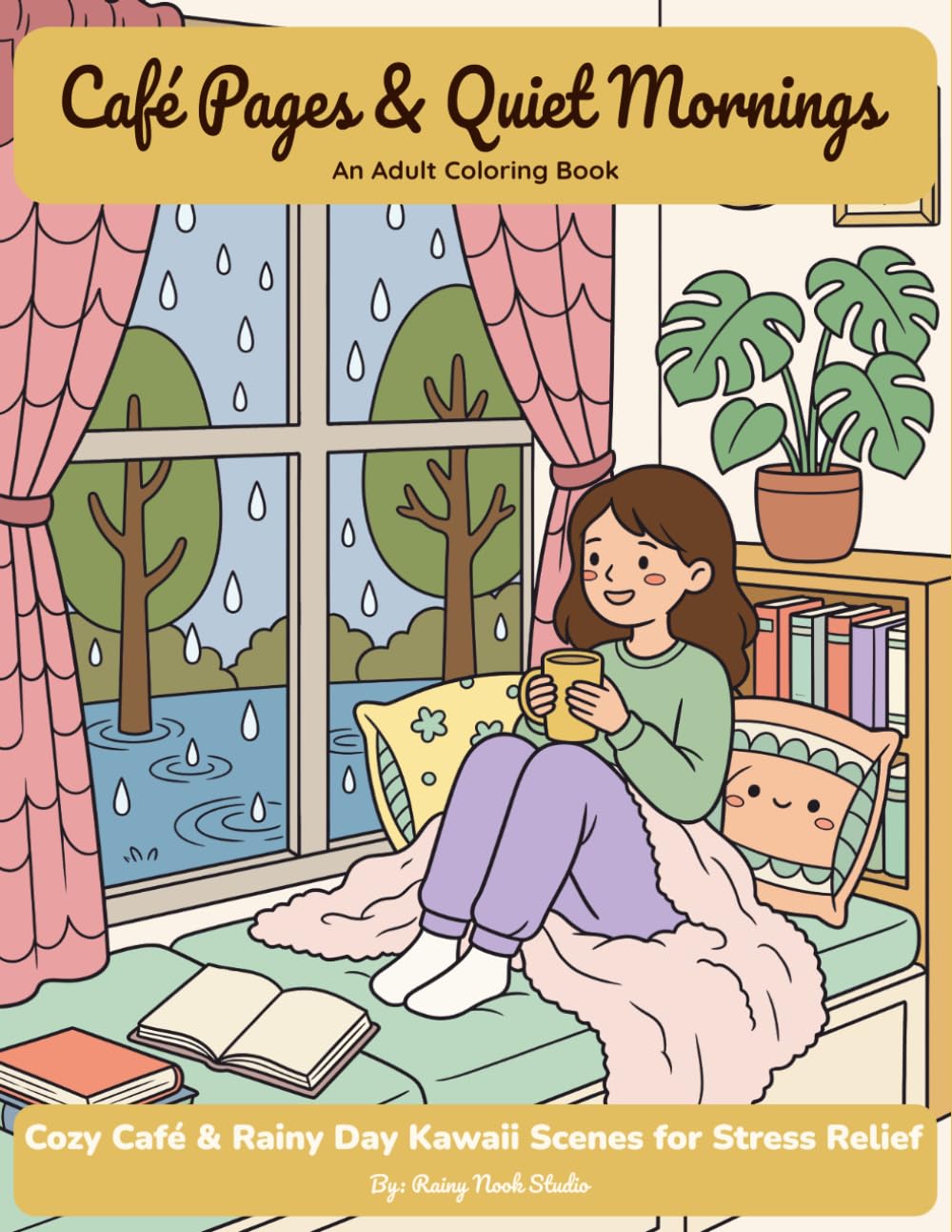 Café Pages & Quiet Mornings: An Adult Coloring Book: Cozy Café & Rainy Day Kawaii Scenes for Stress Relief