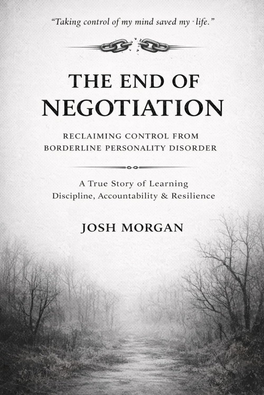 The End of Negotiation: A Personal Record of Reclaiming Control: Living With Borderline Personality Disorder