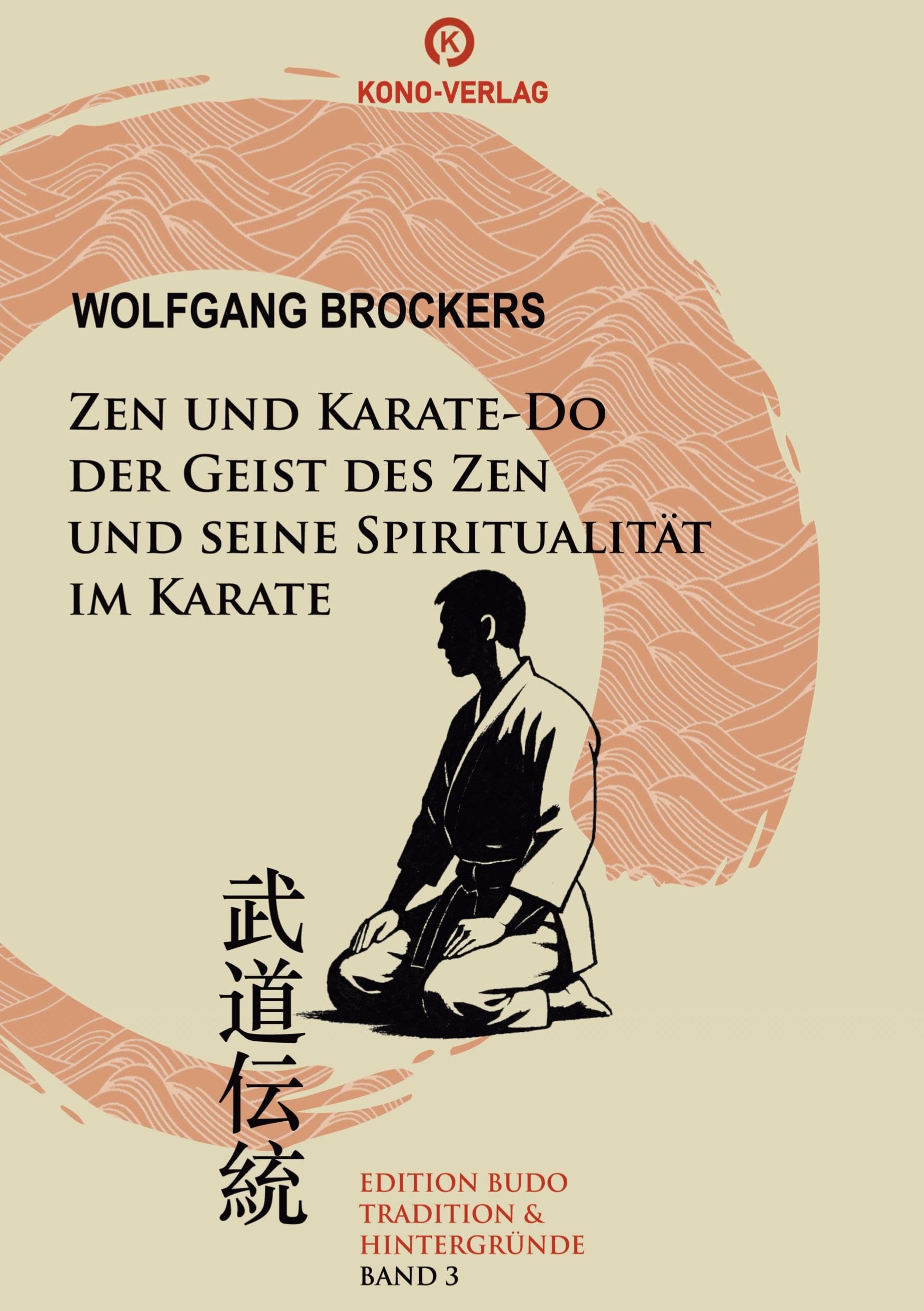 Zen und Karate-Do: Der Geist des Zen und seine Spiritualität im Karate: 3