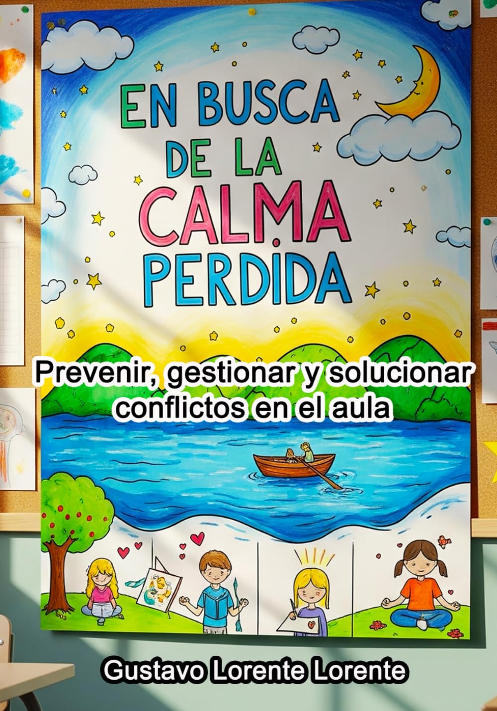 EN BUSCA DE LA CALMA PERDIDA: PREVENIR, GESTIONAR Y SOLUCIONAR CONFLICTOS EN EL AULA