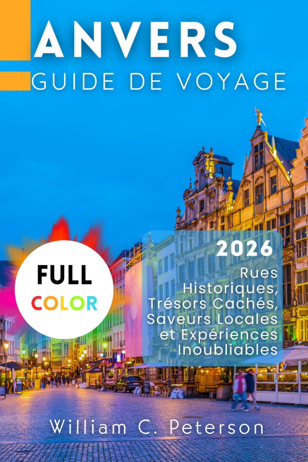 Anvers Guide de voyage 2026: Rues Historiques, Trésors Cachés, Saveurs Locales et Expériences Inoubliables