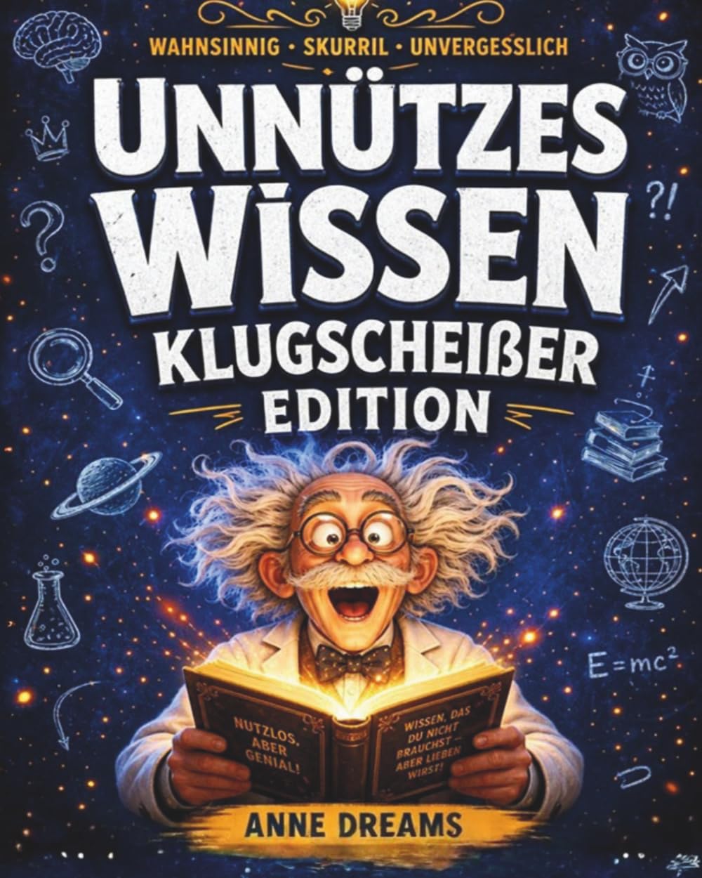 Unnützes Wissen – Klugscheißer Edition: Über 500 Fun Facts aus 50 Themengebieten – Das perfekte Geschenk zum Staunen, Lachen und Angeben