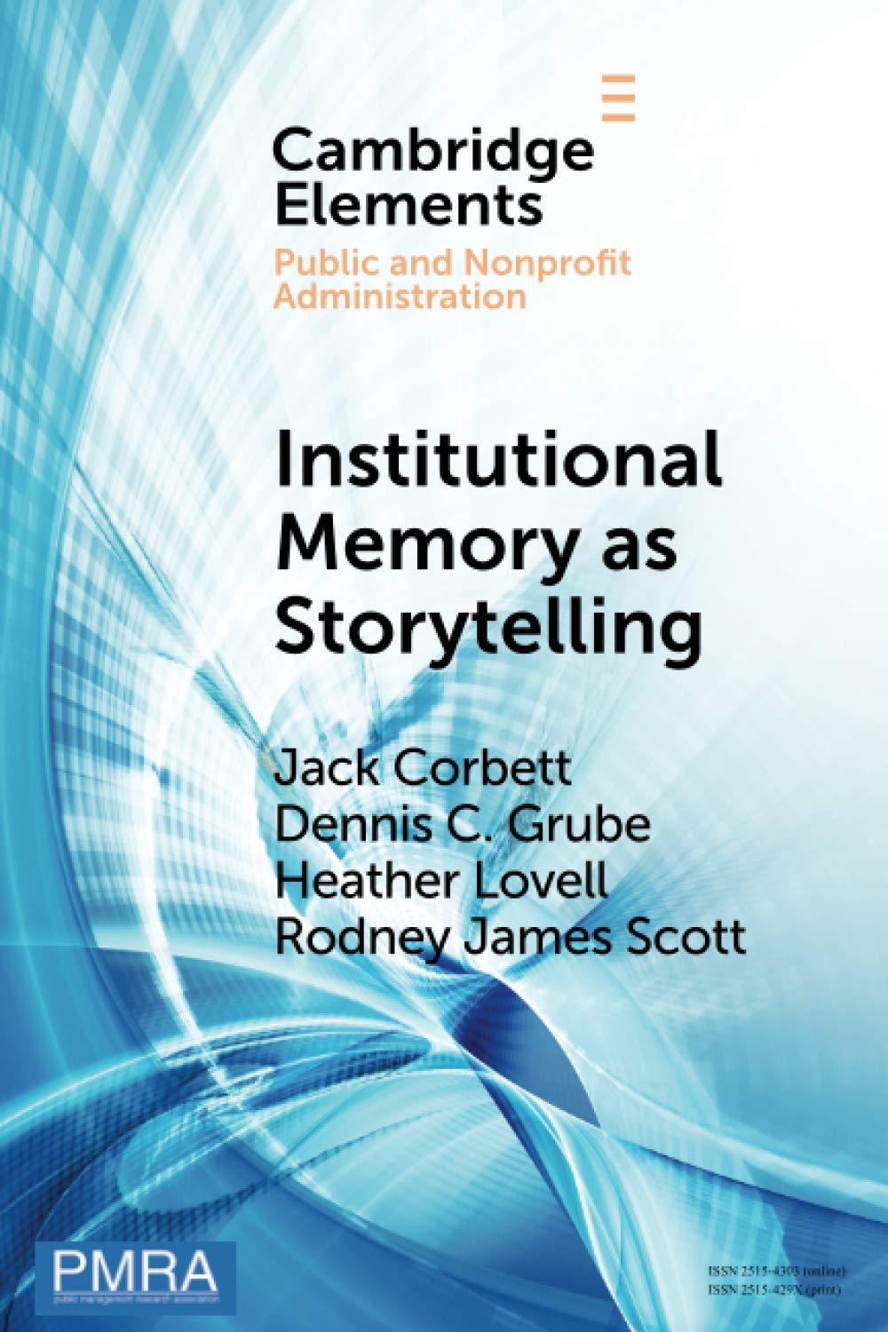 Institutional Memory as Storytelling: How Networked Government Remembers (Elements in Public and Nonprofit Administration)