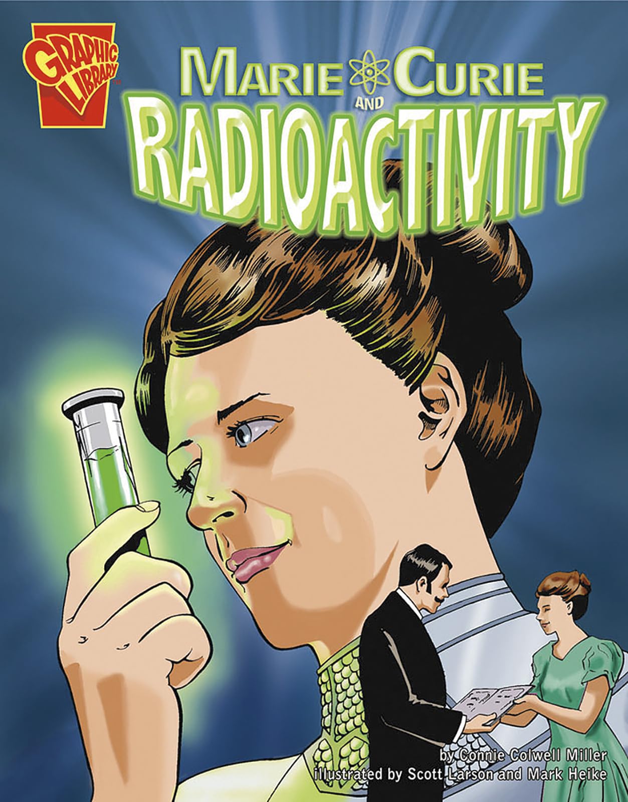 Marie Curie and Radioactivity (Graphic Library: Inventions and Discovery series)