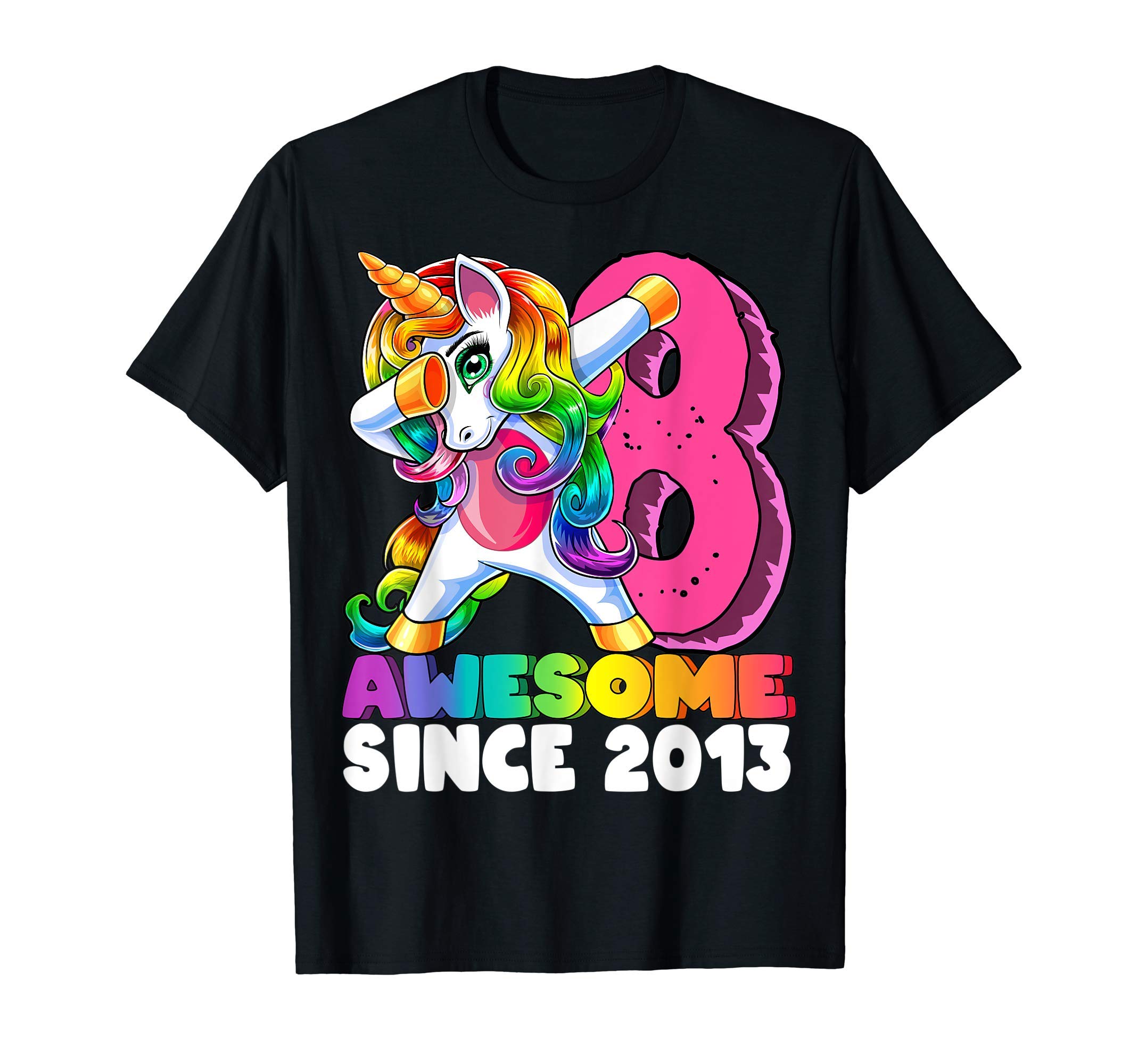 Awesome Since 2013 Dabbing Unicorn 8th Birthday Gift Girls T-Shirt
