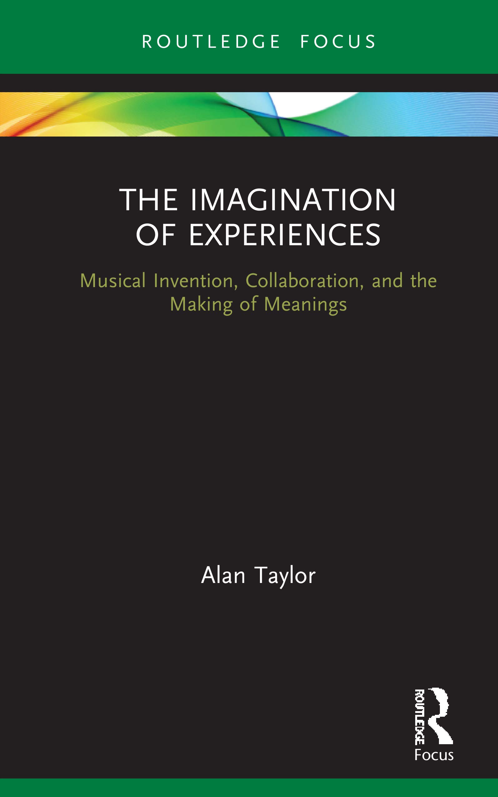 Buy The Imagination of Experiences: Musical Invention, Collaboration, and the Making of Meanings — BookShops.in
