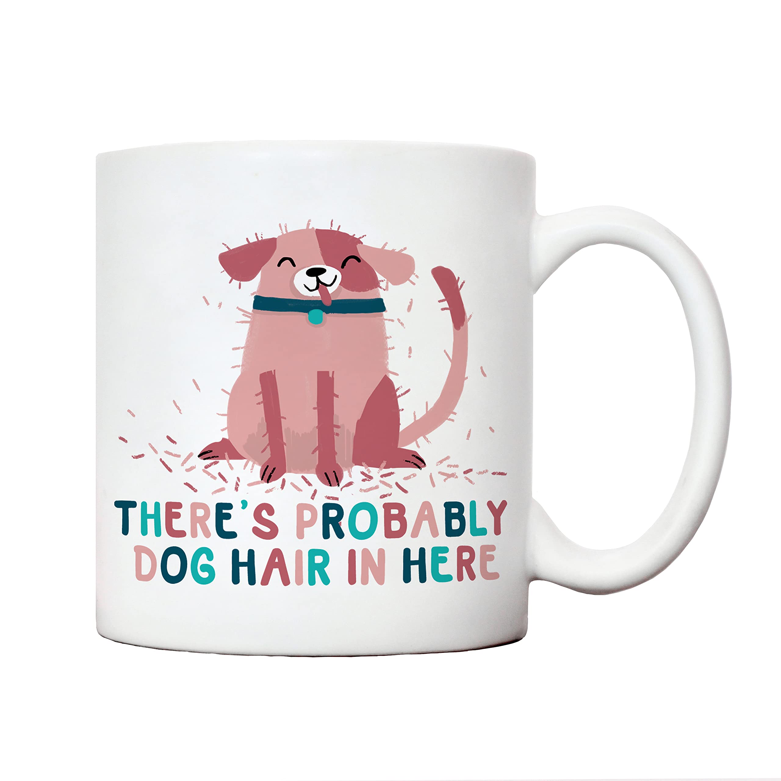 There's probably dog hair in here mug, 10 ounces