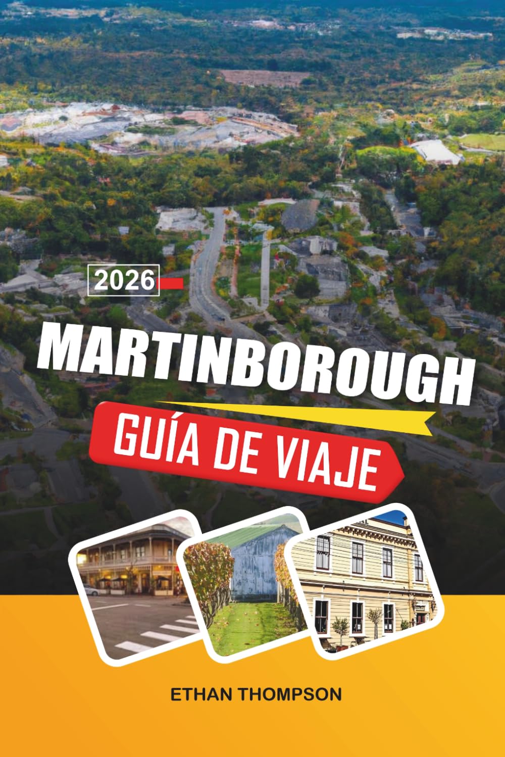 GUÍA DE VIAJE MARTINBOROUGH 2026: Viñedos boutique, senderos de Pinot Noir, cafés gourmet, rutas ciclistas y el encanto Wairarapa