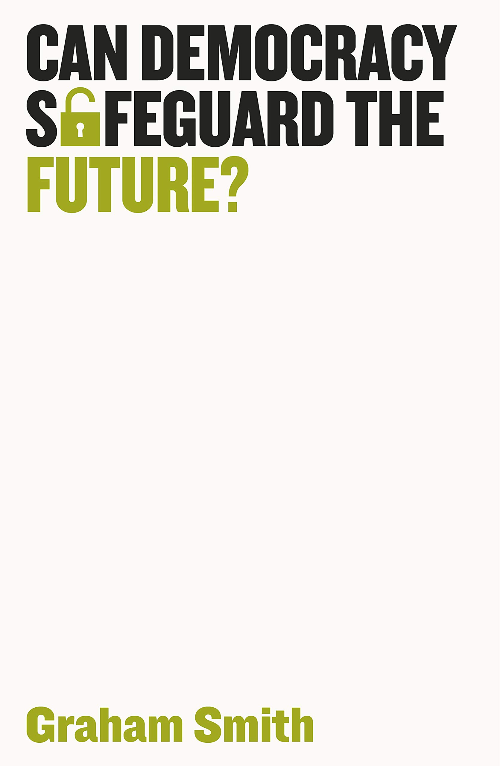 Can Democracy Safeguard the Future? Smith Paperback Polity Press 9781509539253
