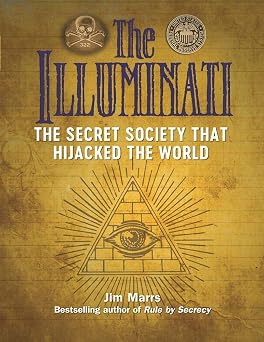 The Illuminati The Secret Society That Hijacked the World The Real Unexplained! Collection