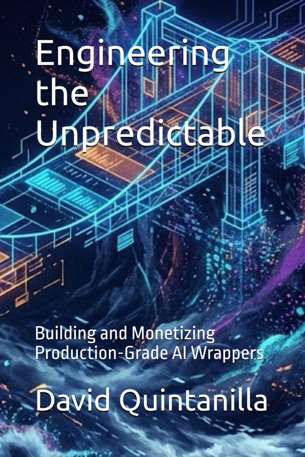 Engineering the Unpredictable: Building and Monetizing Production-Grade AI Wrappers