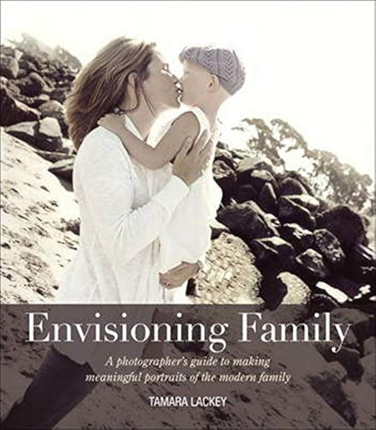 Buy Envisioning Family: A photographer's guide to making meaningful portraits of the modern family — BookShops.in