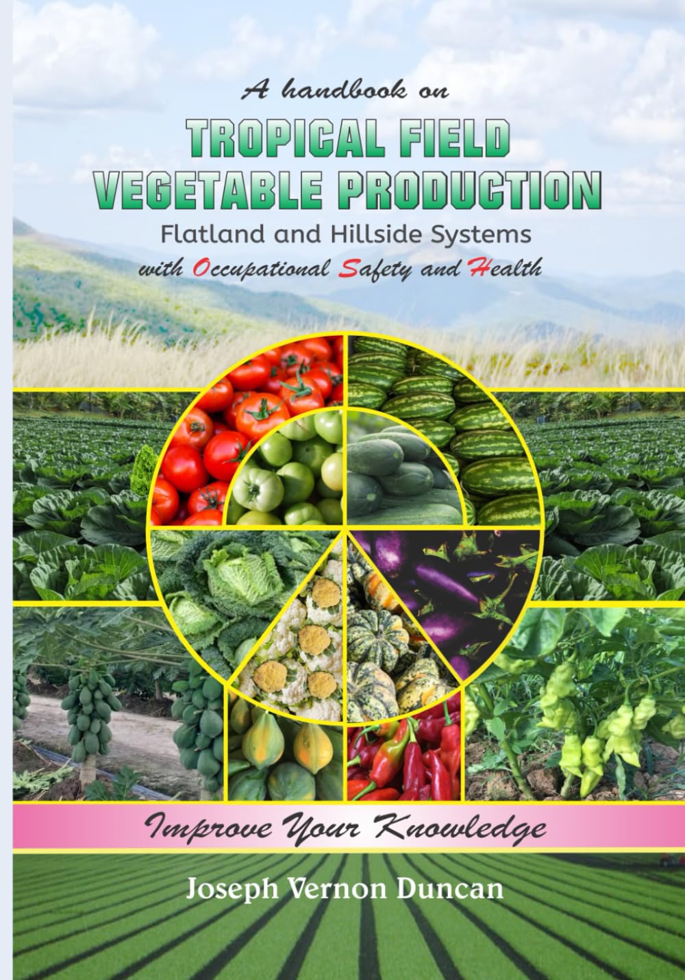 A Handbook on Tropical Field Vegetable Production: Flatland and Hillside Systems