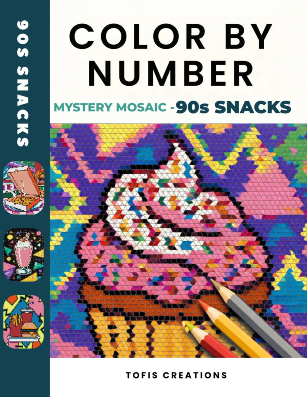 Mystery Mosaic: 90s Snacks: Color by Number