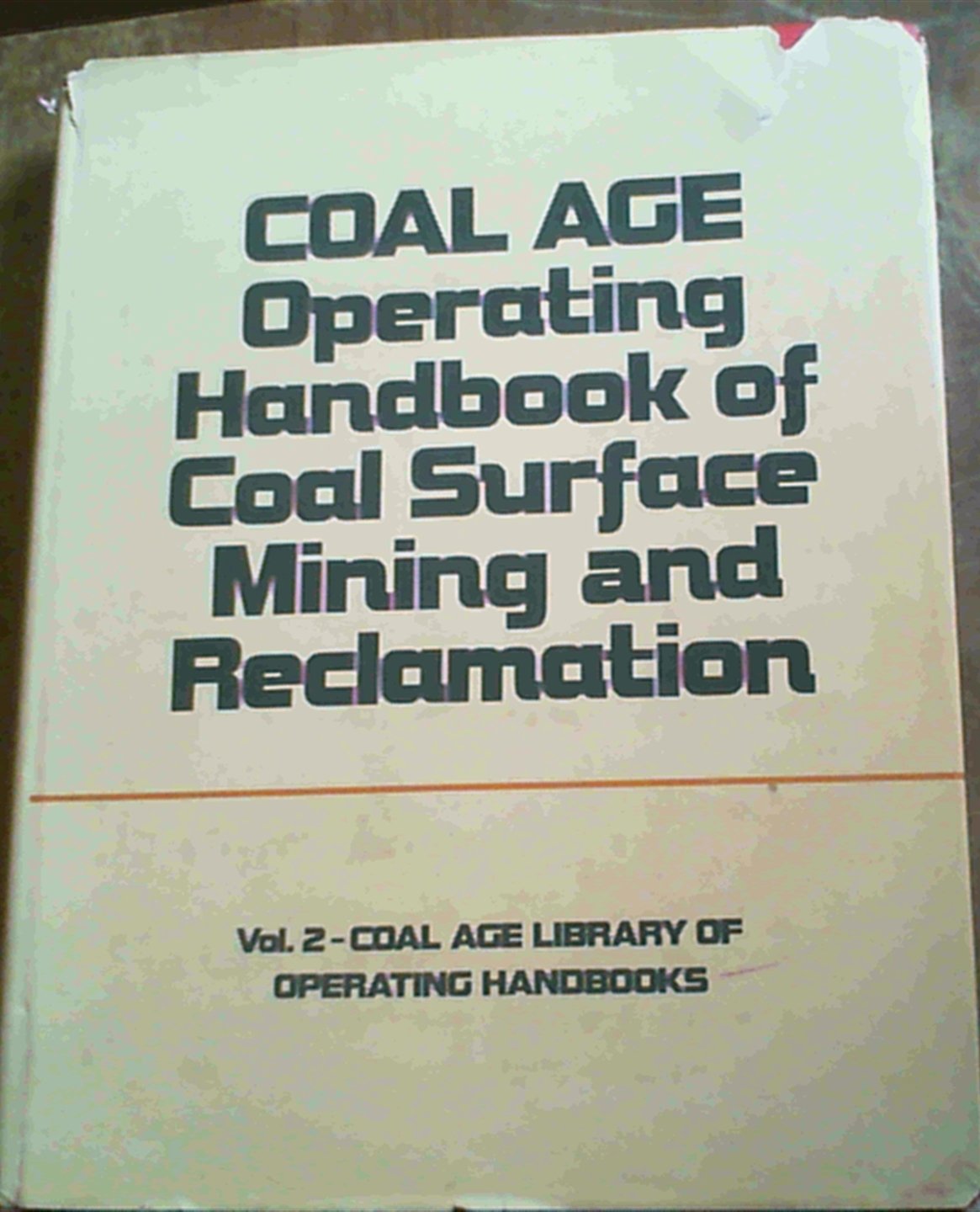 Coal Age Operating Handbook of Coal Surface Mining and Reclamation ...
