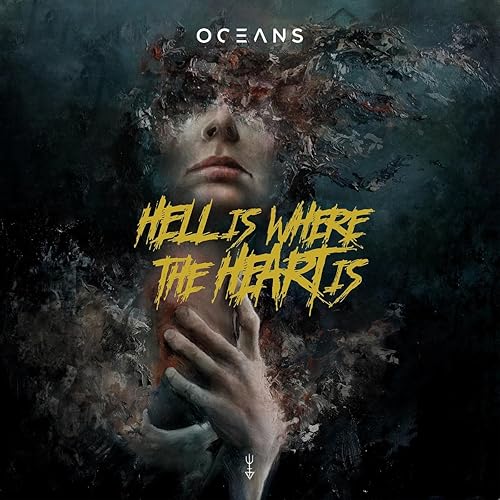 OCEANS-HELL IS WHERE THE HEART IS
