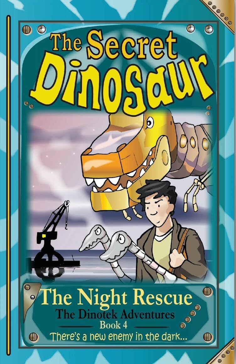 The Secret Dinosaurs #4 (The Dinotek Adventures): The Night Rescue