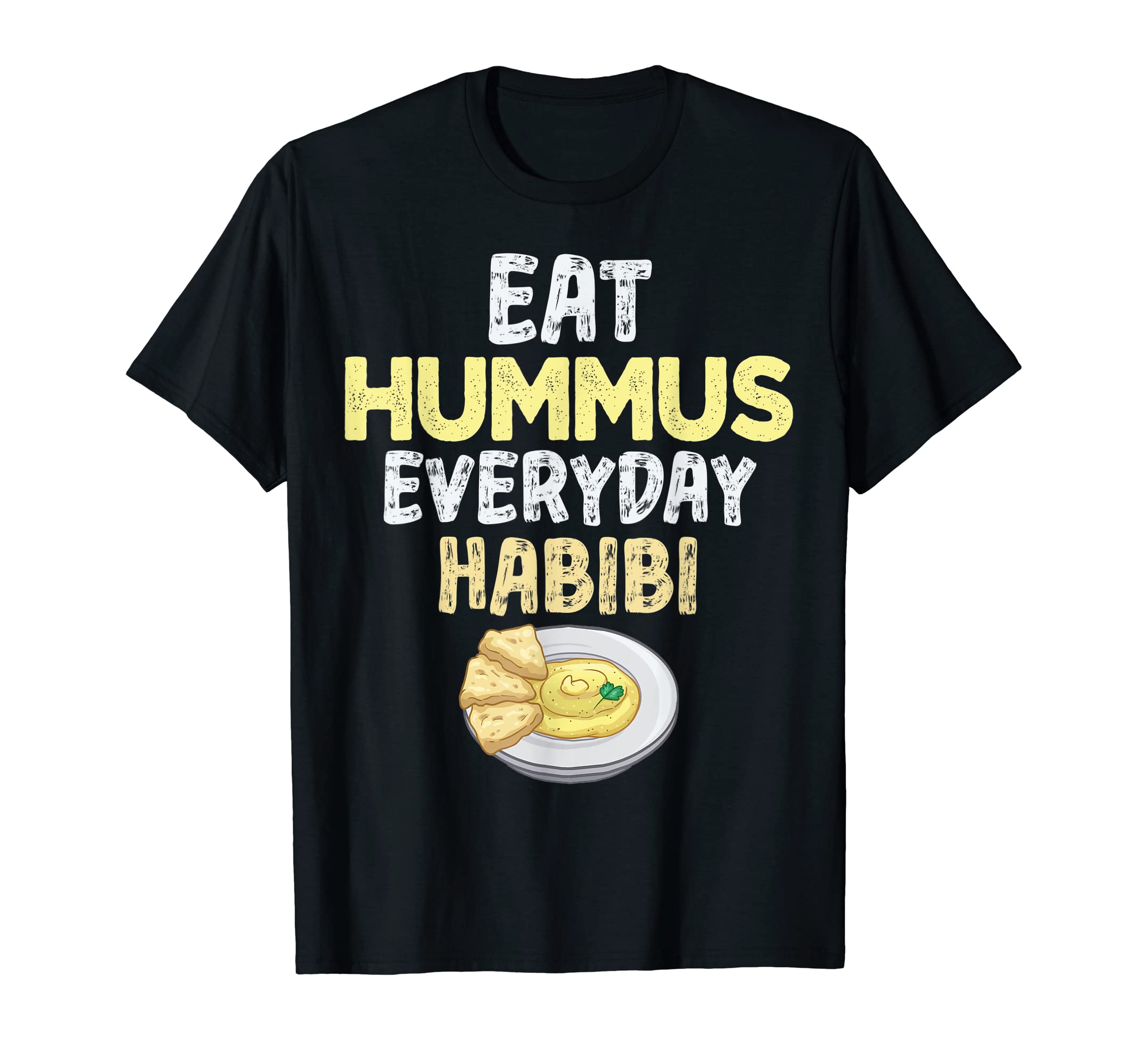 Hummus Funny Shirt Vegan JokeEAT HUMMUS EVERY DAY HABIBI TEE, HUMMUS DAY T-Shirt
