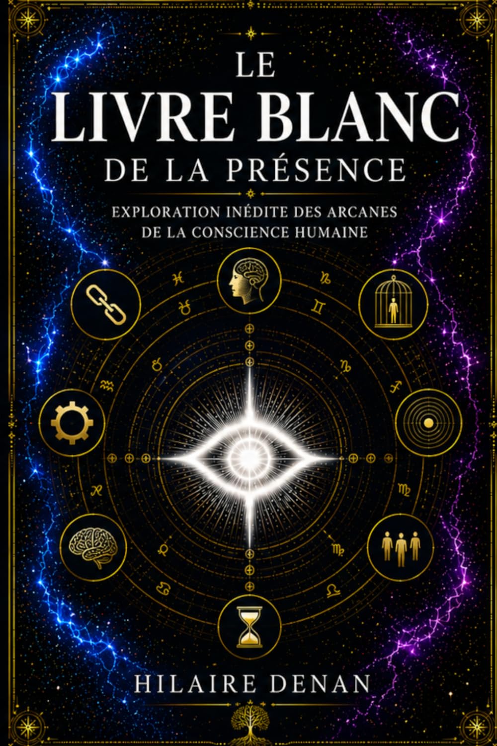 Le livre blanc de la présence: Exploration inédite des arcanes de la conscience humaine