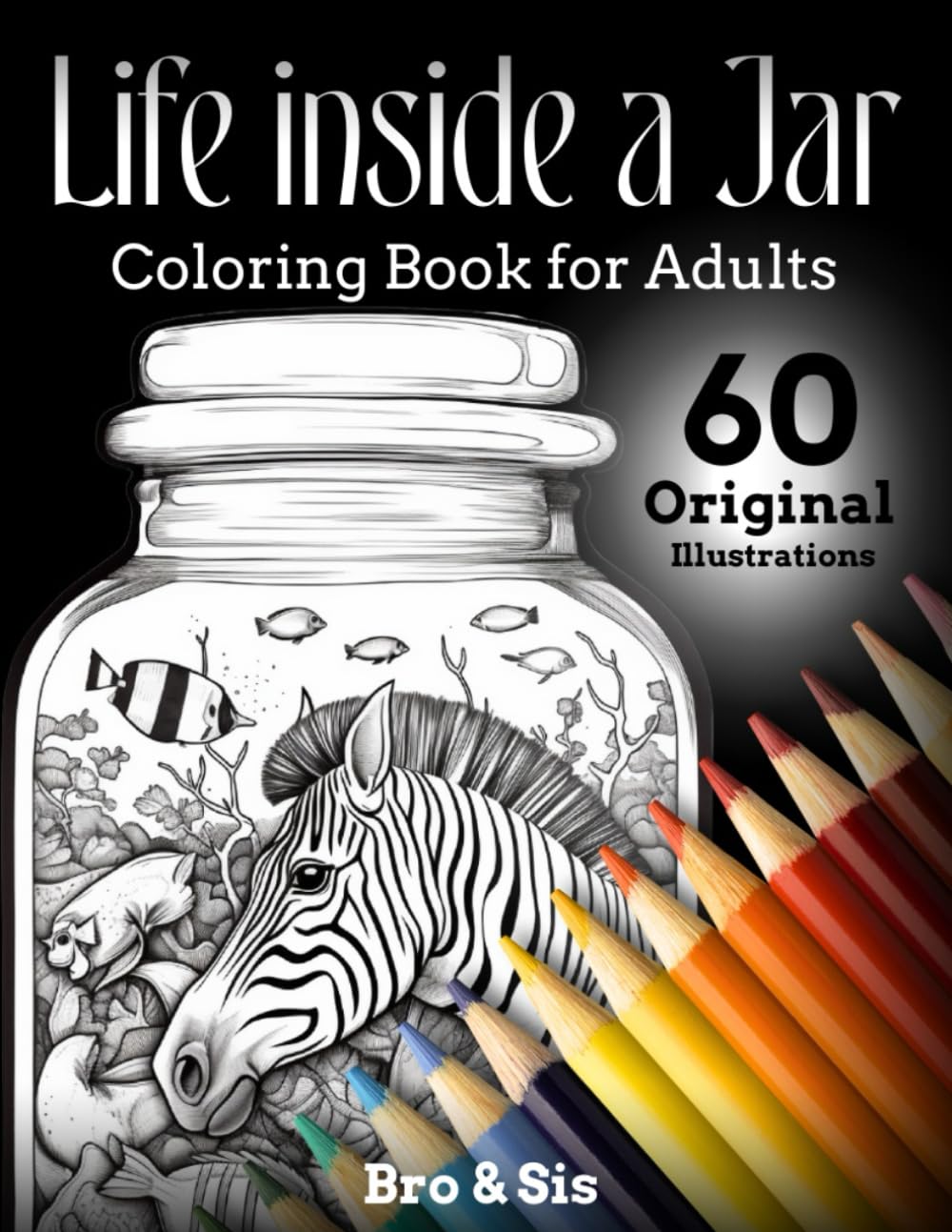 Life Inside A Jar Coloring Book For Adults: Amazing Detailed Coloring Pages Containing Tiny Universes Filled With Miniature Forests, Beautiful Flowers And Animals.